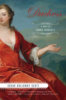 Duchess: A Novel of Sarah Churchill - Scott, Susan Holloway