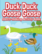 Duck Duck Goose Goose Match-Making Activity Book