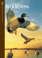 Duck Hunting: Guide-Tested Techniques for Taking All of the Important North American Duck Species - Sternberg, Dick, and Hunting and Fishing Library, and Simpson, Jeff