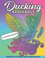 Ducking Adorable: Creative Coloring Book for Adults