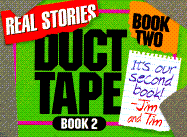 Duct Tape Book Two: Real Stories