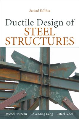 Ductile Design of Steel Structures - Bruneau, Michel, and Uang, Chia-Ming, and Sabelli, Rafael
