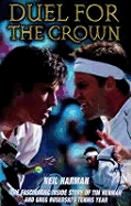 Duel for the Crown: The Fascinating Inside Story of Tim Henman and Greg Rusedski's Tennis Year - Harman, Neil