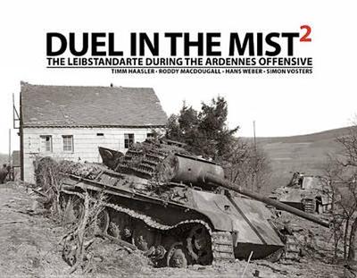 Duel in the Mist 2: The Leibstandarte During the Ardennes Offensive - 