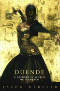 Duende: A Journey in Search of Flamenco - Webster, Jason