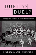 Duet or Duel?: Theology and Science in the Postmodern World