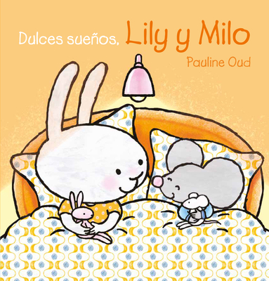 Dulces Sueos, Lily Y Milo - Oud, Pauline (Illustrator)