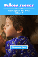 Dulces sueos Volumen 2: Cuentos infantiles para dormir