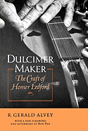 Dulcimer Maker: The Craft of Homer Ledford