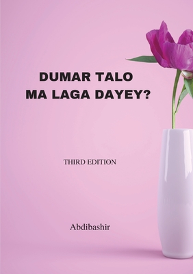 Dumar talo ma laga dayey? - Xirsi Guuleed, Maxamed (Abdibashir)