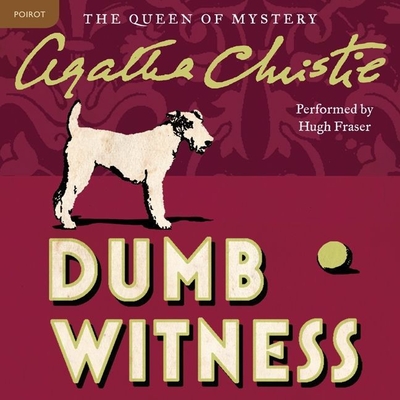 Dumb Witness: A Hercule Poirot Mystery - Christie, Agatha, and Fraser, Hugh, Sir (Read by)