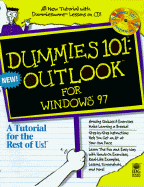Dummies 101: Microsoft Outlook 97 for Windows - Ivens, Kathy, and Avens, Kathy, and Dummies Technology Press