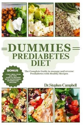 Dummies prediabetes diet: The Complete Guide to manage and reverse Prediabetes with Healthy Recipes - Campbell, Dr Stephen