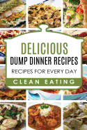 Dump Dinners: Dump Dinners Recipes, BOX SET, Dump Dinners Crock Pot, Dump Dinners Cookbook