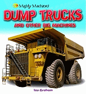 Dump Trucks and Other Big Machines