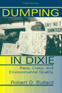 Dumping in Dixie: Race, Class, and Environmental Quality - Bullard, Robert D