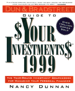 Dun & Bradstreet Guide to Your Investments 1999: The Year-Round Investment Sourcebook for Managing Your Personal Finances