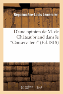 D'Une Opinion de M. de Ch?teaubriand Dans Le 'Conservateur'