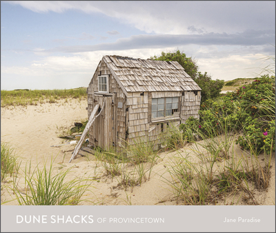 Dune Shacks of Provincetown - Paradise, Jane
