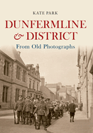 Dunfermline & District from Old Photographs