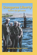 Dungaree Liberty: Sailors do get even!