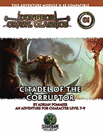 Dungeon Crawl Classics 61: Citadel of the Corruptor