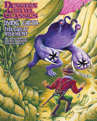 Dungeon Crawl Classics Dying Earth #6: The Great Visp Hunt - Bernick, Julian, and Poag, Stefan