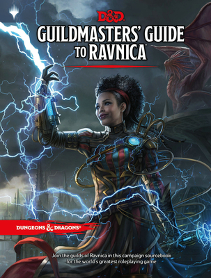 Dungeons & Dragons Guildmasters' Guide to Ravnica (D&d/Magic: The Gathering Adventure Book and Campaign Setting) - Wizards RPG Team