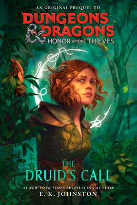 Dungeons & Dragons: Honor Among Thieves: The Druid's Call - Johnston, E K