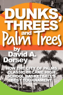 Dunks, Threes and Palm Trees