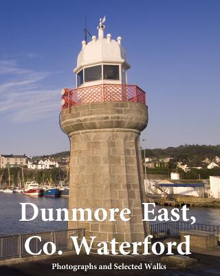 Dunmore East, Co. Waterford: In Full Colour - Tobin, Emmet