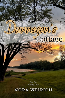 Dunnegan's Cottage - Weirich, Nora