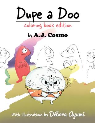 Dupe a Doo: Coloring Book Edition - Pearson, Angela (Editor), and Cosmo, A J