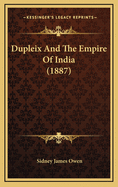 Dupleix and the Empire of India (1887)