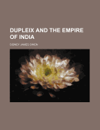 Dupleix and the Empire of India