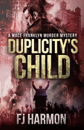 Duplicity's Child: A Mace Franklyn Murder Mystery