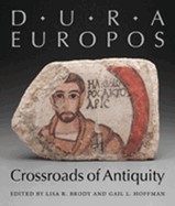 Dura-Europos: Crossroads of Antiquity