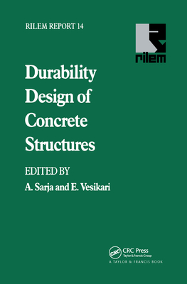 Durability Design of Concrete Structures - Sarja, A (Editor), and Vesikari, E (Editor)