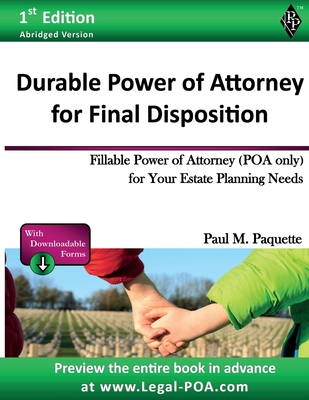 Durable Power of Attorney for Final Disposition: Fillable Power of Attorney (POA Only) For Your Estate Planning Needs - Paquette, Paul