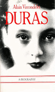 Duras: A Biography