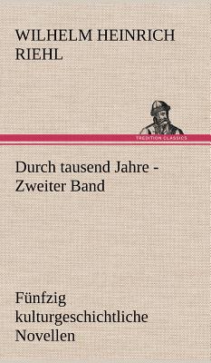 Durch Tausend Jahre - Zweiter Band - Riehl, Wilhelm Heinrich