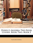 Durell's Algebra: Two Book Course. Book Two, Book 2