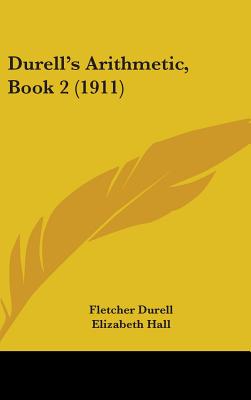 Durell's Arithmetic, Book 2 (1911) - Durell, Fletcher, and Hall, Elizabeth