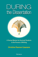 During the Dissertation: A Textual Mentor for Doctoral Students in the Process of Writing