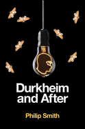 Durkheim and After: The Durkheimian Tradition, 1893-2020