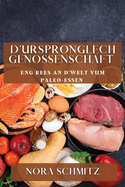 D'Urspronglech Genossenschaft: Eng Rees an d'Welt vum Paleo-Essen