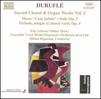 Durufl: Sacred Choral & Organ Works, Vol. 2 - Didier Henry (baritone); Eric Lebrun (organ); Marc Vieillefon (violin); Ensemble Vocal Michel Piquemal (choir, chorus);...