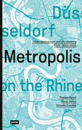 Dusseldorf - Metropolis on the Rhine: Urban Development and city planning 2015 - 2020 - 2025