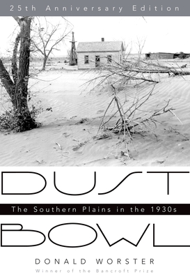 Dust Bowl: The Southern Plains in the 1930s - Worster, Donald