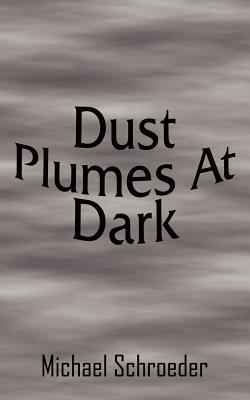 Dust Plumes At Dark - Schroeder, Michael